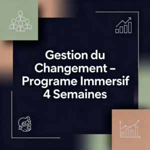 Gestion du Changement - Programme Immersif 4 Semaines
